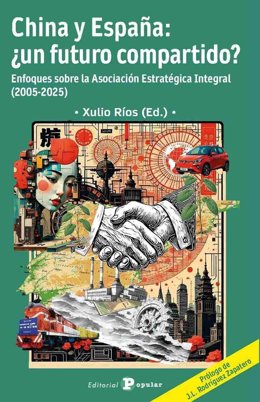 Un total de 15 expertos en temas de China reflexionan en un libro sobre el futuro de  la relación entre el país asíatico y España