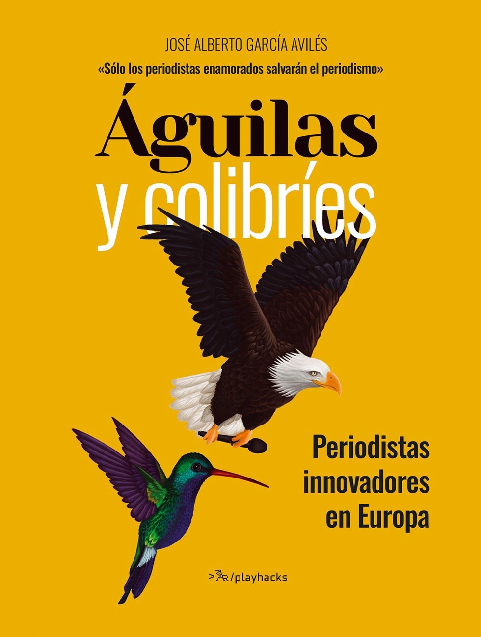 El libro Águilas y colibríes: periodistas innovadores en Europa