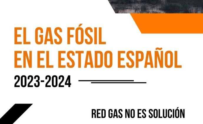 Ecologistas en Acción pide detener "inmediatamente" las inversiones en nuevos proyectos de gas fósil, "el nuevo carbón".