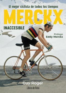 'Merckx, Inaccesible', La Biografía Del Mejor Ciclista De La Historia Ya Está A La Venta.