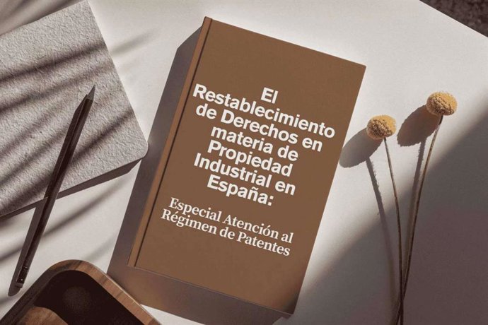 Restablecimiento de derechos en materia de Propiedad Industrial en España; Ojo al régimen de patentes