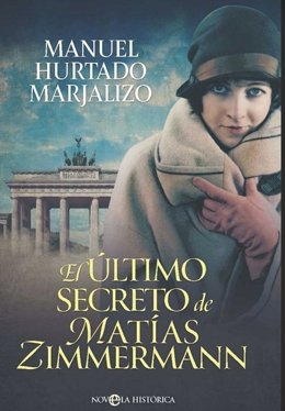 'El Último Secreto De Matías Zimmermann',  De Manuel Hurtado