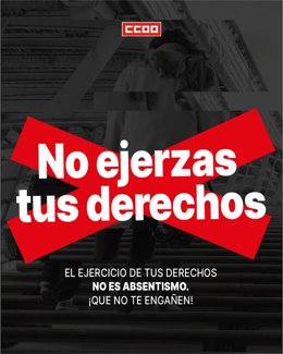 CCOO pone en marcha la irónica campaña 'No ejerzas tus derechos' para contrarrestar el mal uso de la palabra absentismo