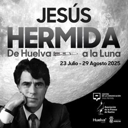 Cartel de la exposición 'Jesús Hermida, de Huelva a la Luna'.