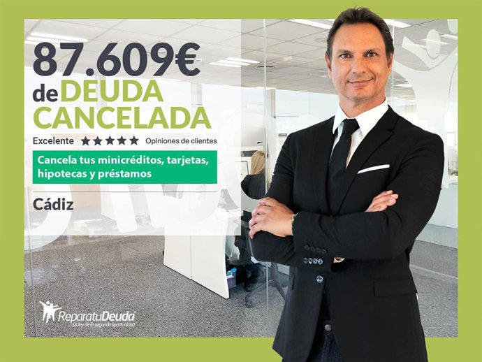 Repara tu Deuda Abogados cancela 87.609 € en Cádiz (Andalucía) con la Ley de Segunda Oportunidad