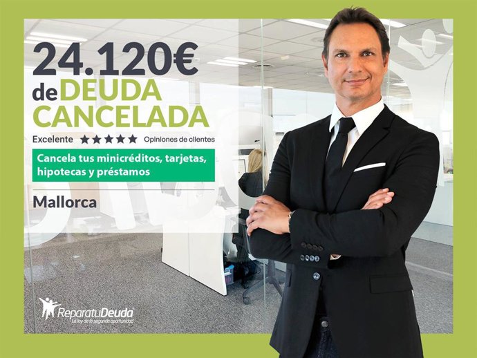 Repara tu Deuda Abogados cancela 24.120€ en Mallorca (Baleares) con la Ley de Segunda Oportunidad