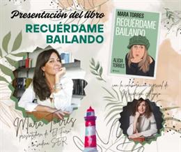 Cartel de la presentación del libro de Mara Torres presenta su último libro 'Recuérdame bailando'.