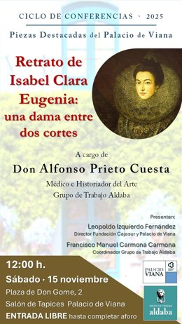 Cartel de la conferencia, dentro del ciclo 'Piezas destacadas del Palacio de Viana 2025', que estará dedicada al retrato de Isabel Clara Eugenia que pintó en el siglo XVII Juan Pantoja de la Cruz.