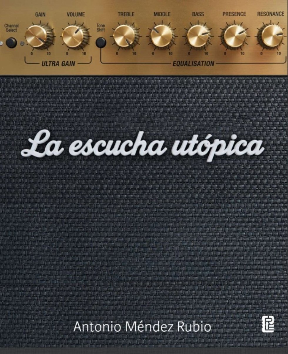 Portada del libro 'La escucha utópica', de Antonio Méndez Rubio, editado por la ULE.
