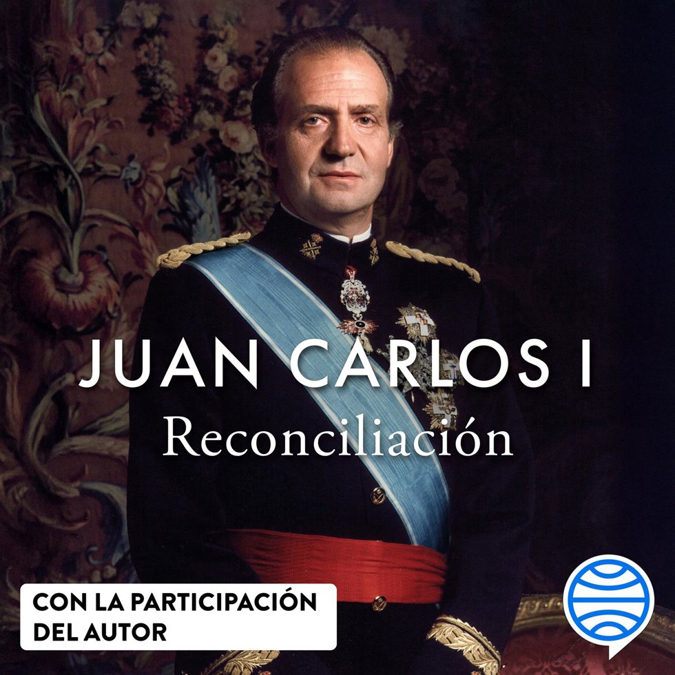 El rey Juan Carlos I ponez voz a sus memorias, 'Reconciliación'