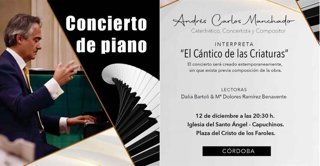 El pianista, compositor y catedrático de prestigio Andrés Carlos Manchado llevará a cabo el viernes 12 de diciembre una improvisación espiritual en la Iglesia del Santo Ángel-Capuchinos, con 'El Cántico de las Criaturas' acompañado de lectura poética.