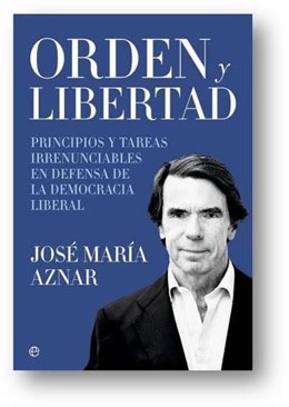 'Orden Y Libertad', El Nuevo Libro De José Mª Aznar