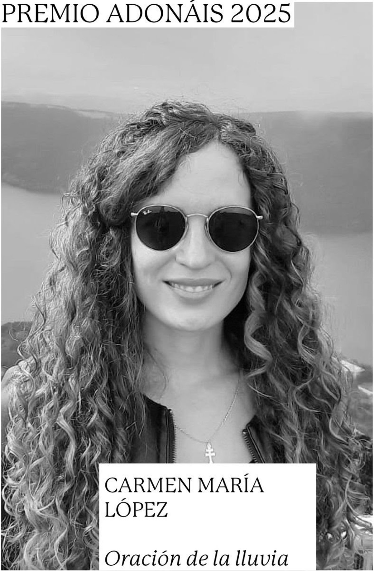 Carmen María López wins the Adonáis Prize for the “emotion that crosses time” in her collection of poems ‘Prayer of the Rain’