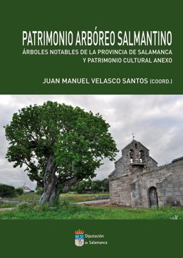 El libro 'Patrimonio Arbóreo salmantino. Árboles notables de la provincia de Salamanca', de Juan Manuel Velasco.