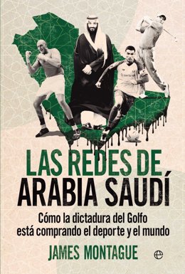 El británico James Montague denuncia en 'Las Redes de Arabia Saudí' la compra del deporte por el país del Golfo.