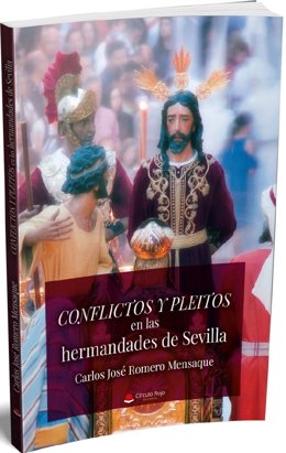 Portada del libro 'Conflictos y pleitos de las hermandades de Sevilla', del profesor doctor Carlos José Romero Mensaque, una obra corregida, renovada y aumentada de su primera edición de 2004.