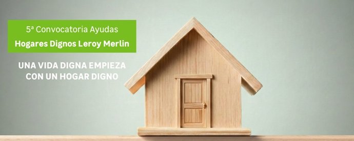 Leroy Merlin abre la convocatoria de la V edición de 'Hogares Dignos'