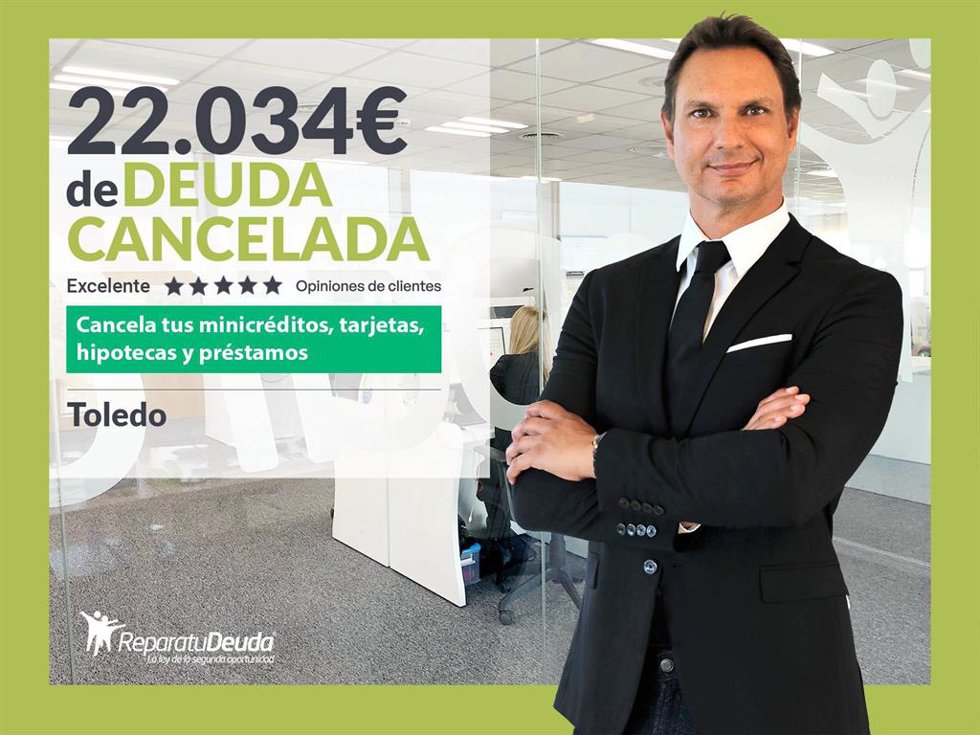 Repara tu Deuda cancela 22.034  en Toledo (Castilla-La Mancha) con la Ley de Segunda Oportunidad