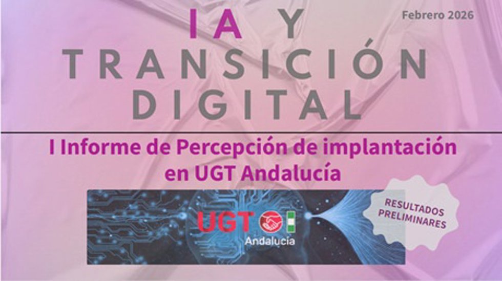 UGT-A concluye, tras el análisis del I Informe de Percepción sobre la Implantación de la IA y la Transición Digital ,que la IA está presente en el trabajo pero genera mezcla de interés, incertidumbre y demanda de garantías sociales.