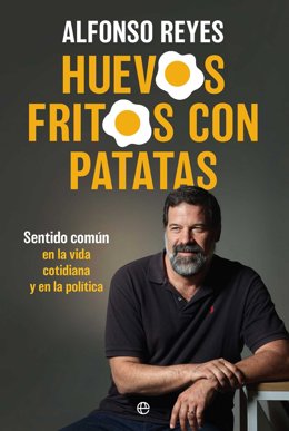 El exjugador de baloncesto Alfonso Reyes publica 'Huevos fritos con patatas', una reivindicación del valor de las cosas sencillas.