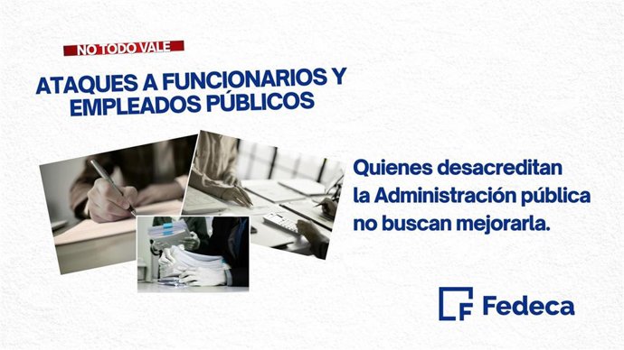 Fedeca lanza la campaña 'No todo vale' ante el aumento de discursos que desacreditan a los empleados públicos.