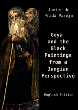 Portada de Goya y las Pinturas negras desde la psicología de Jung. Versión inglesa