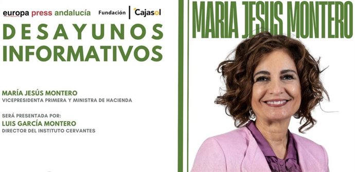 Cartel anunciador del desayuno informativo de Europa Press Andalucía con la vicepresidenta primera del Gobierno y ministra de Hacienda, María Jesús Montero, en Sevilla el viernes 20 de febrero de 2026