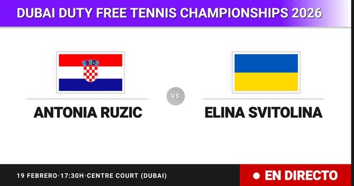Antonia Ruzic - Elina Svitolina: resumen y estadísticas del partido de Cuartos de final de Dubai Duty Free Tennis Championships