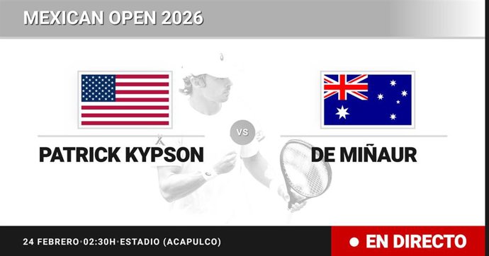 Patrick Kypson - Alex de Minaur: resumen y estadísticas del partido de Dieciseisavos de final de Mexican Open