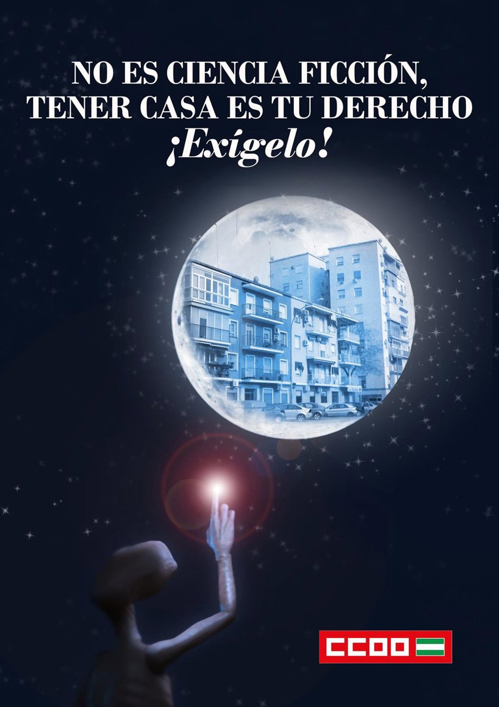 Cartel de la campaña de CCOO-A 'No es ciencia ficción. Tener casa es tu derecho. ¡Exígelo!'.