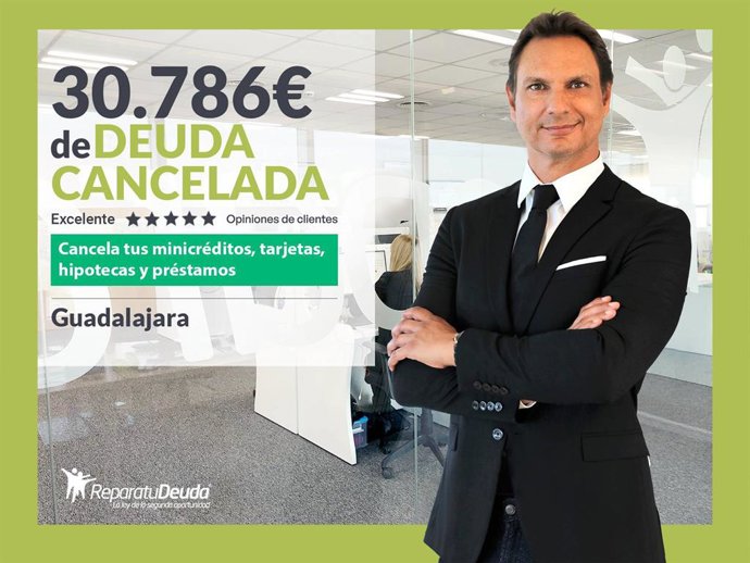 Repara tu Deuda cancela 30.786 € en Guadalajara (Castilla-La Mancha) con la Ley de Segunda Oportunidad