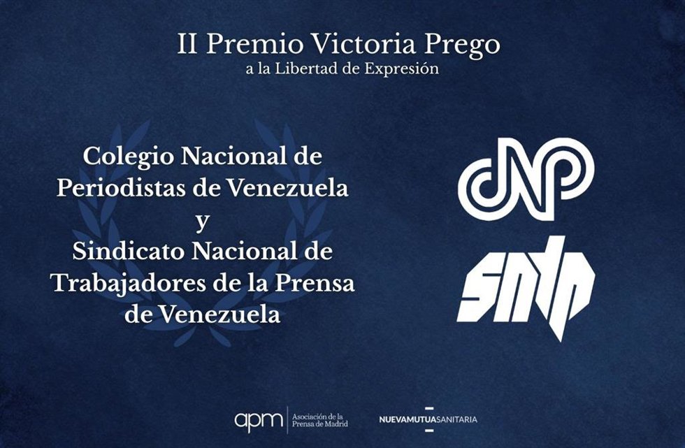 El Colegio Nacional De Periodistas De Venezuela (CNP) Y El Sindicato Nacional De Trabajadores De La Prensa De Venezuela (SNTP) Han Sido Reconocidos Con El Premio Victoria Prego A La Libertad De Expresión De La Asociación De La Prensa De Madrid (APM).