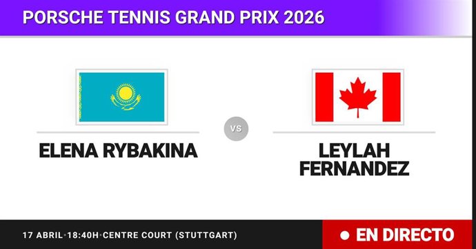 Elena Rybakina - Leylah Fernandez: resumen y estadísticas del partido de Cuartos de final de Porsche Tennis Grand Prix