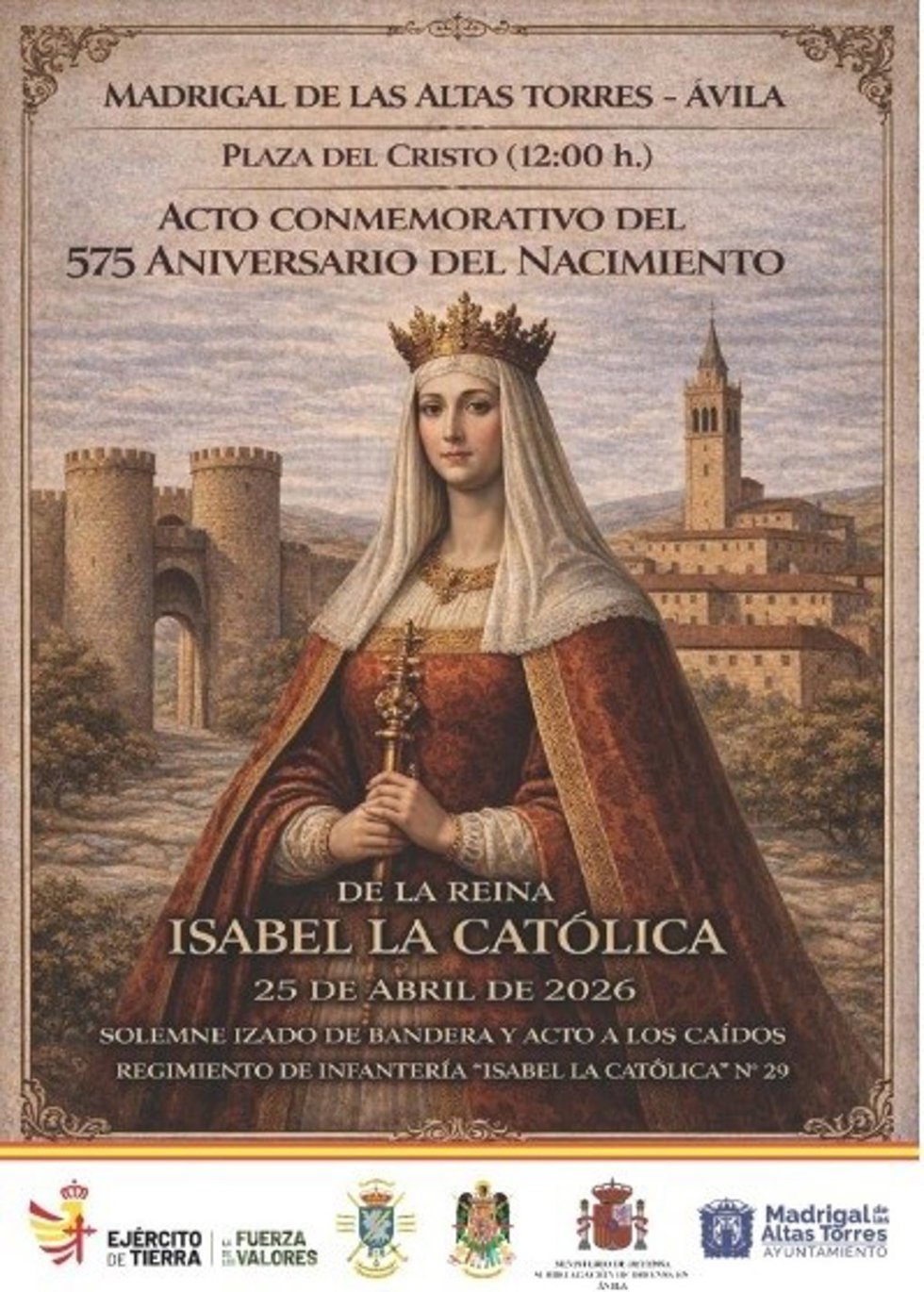 Madrigal de las Altas Torres (Ávila) se convierte el sábado en escenario de "memoria y orgullo nacional" con la conmemoración del 575 aniversario del nacimiento de Isabel I de Castilla