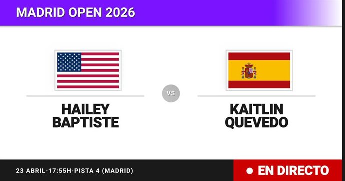 Hailey Baptiste - Kaitlin Quevedo: resumen y estadísticas del partido de Treintaidosavos de final de Madrid Open
