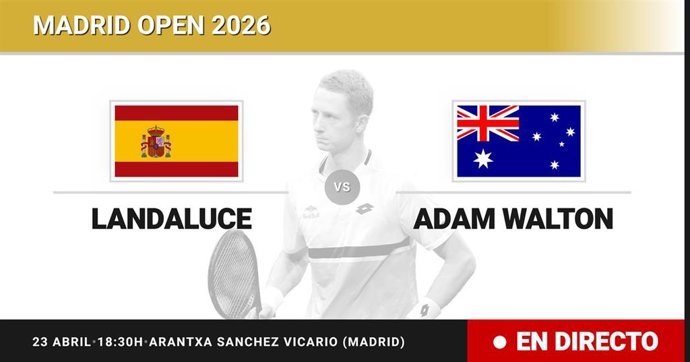 Martin Landaluce - Adam Walton: resumen y estadísticas del partido de Sesentaicuatroavos de final de Madrid Open