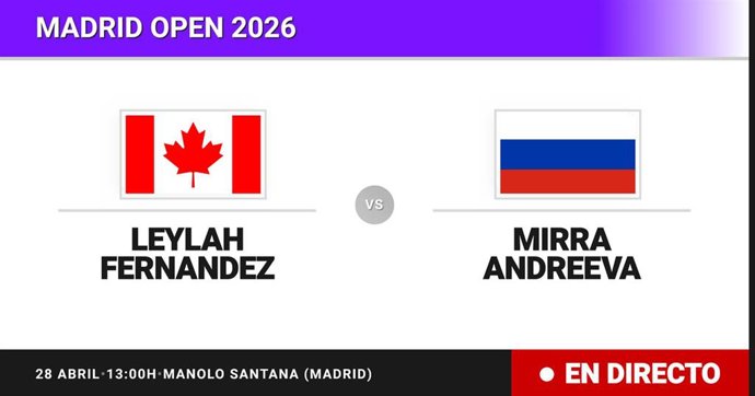 Leylah Fernandez - Mirra Andreeva: resumen y estadísticas del partido de Cuartos de final de Madrid Open