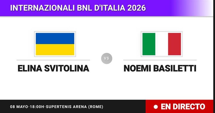 Elina Svitolina - Noemi Basiletti: resumen y estadísticas del partido de Treintaidosavos de final de Internazionali BNL d'Italia