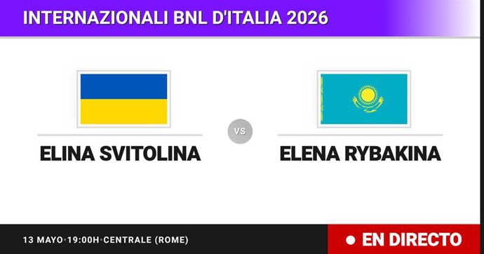 Elina Svitolina - Elena Rybakina: resumen y estadísticas del partido de Cuartos de final de Internazionali BNL d'Italia