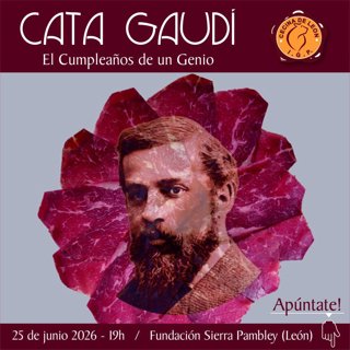 Cartel de la iniciativa 'Cata Gaudí. Cumpleaños del genio' impulsada por el Consejo Regulador de la IGP 'Cecina de León'.