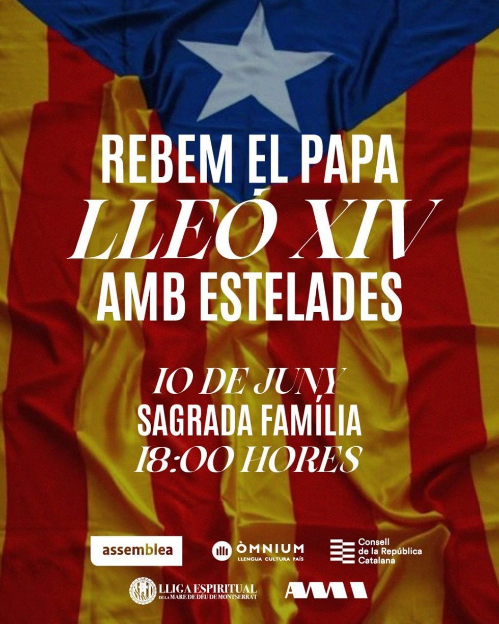 ANC, Òmnium, CdRep, Lliga Espiritual de Montserrat y la AMI llaman a recibir al Papa con 'estelades' en la Sagrada Família de Barcelona el 10 de junio.