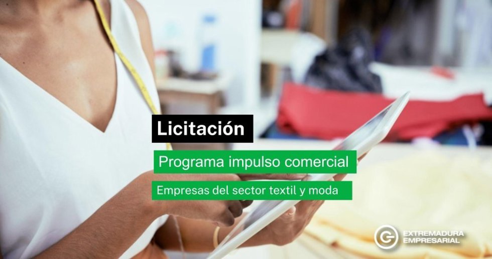 Licitación de un programa formativo para reforzar la comercialización de empresas del sector textil y de la moda en Extremadura