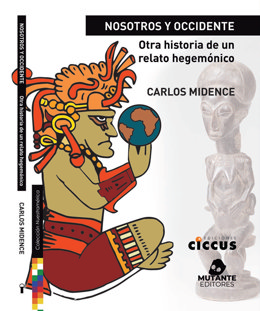 “Nosotros y Occidente: Otra historia de un relato hegemónico” de Carlos Midence