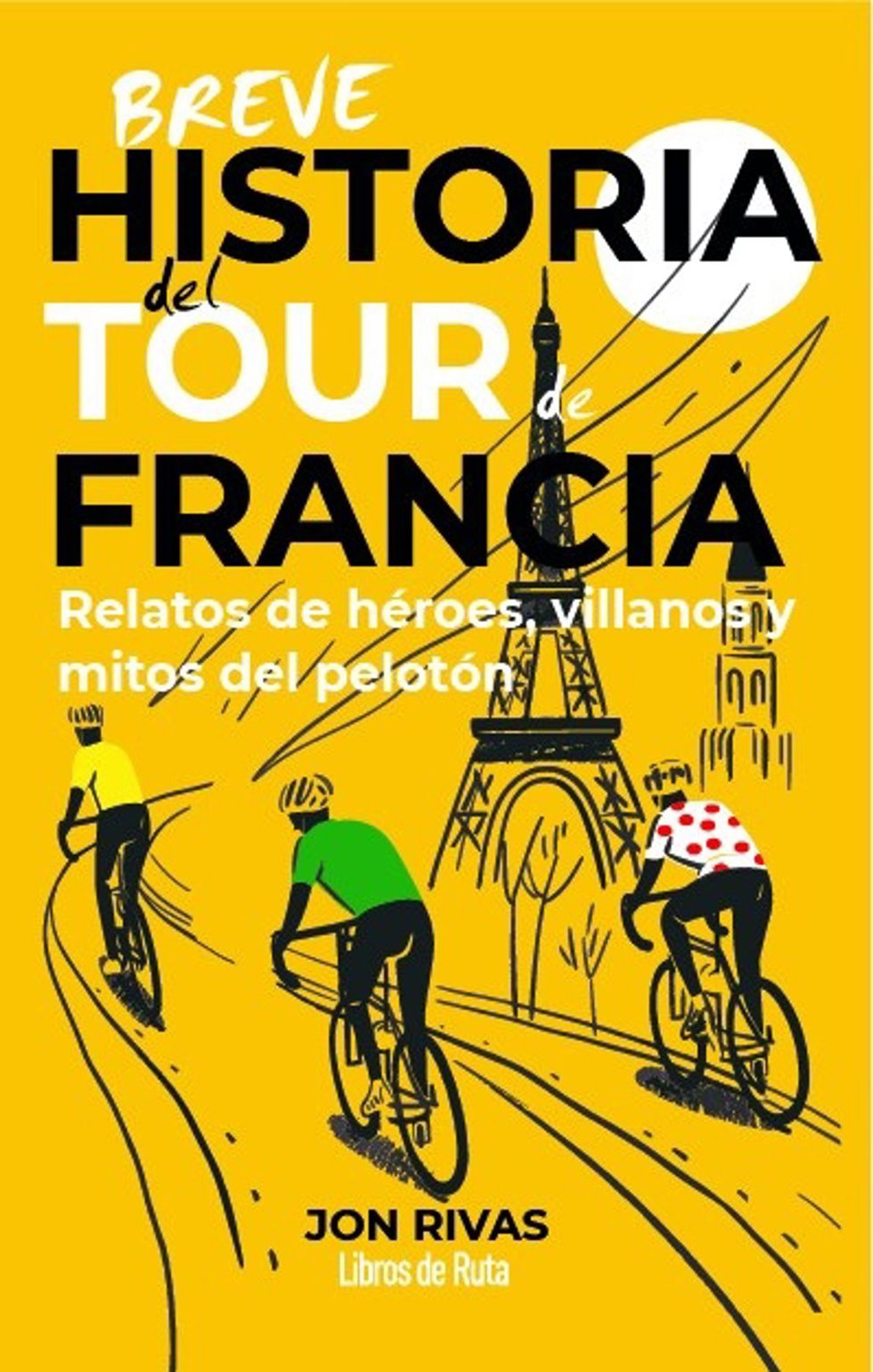 El periodista Jon Rivas publica 'Breve historia del Tour de Francia' ante el inicio de la ronda en Barcelona.