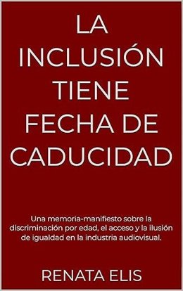 ÛLa inclusión tiene fecha de caducidad', de Renata Elis