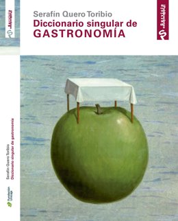 Fundación Unicaja publica el libro 'Diccionario singular de gastronomía' de Serafín Quero