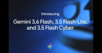 Los nuevos Gemini 3.6 Flash, 3.5 Flash-Lite y 3.5 Flash Cyber consumen menos tokens sin renunciar a velocidad y calidad