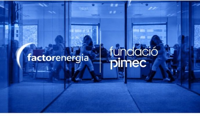 Archivo - Factorenergia y Fundació Pimec
