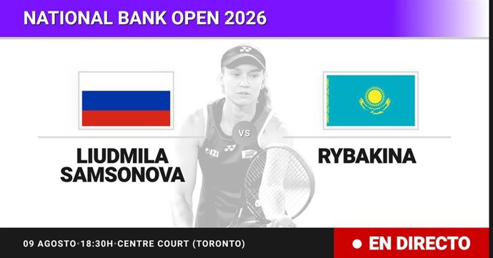 Liudmila Samsonova - Elena Rybakina: resumen y estadísticas del partido de Octavos de final de National Bank Open
