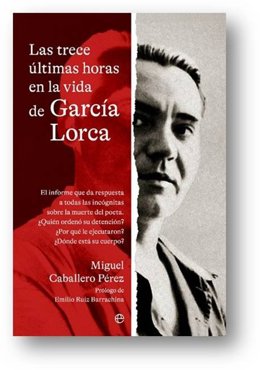 Portada de 'Las trece últimas horas en la vida de García Lorca'.